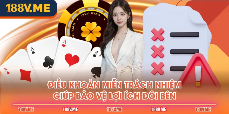 Điều khoản miễn trách nhiệm giúp bảo vệ lợi ích đôi bên