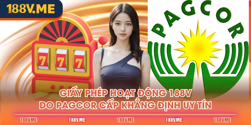 Giấy phép hoạt động 188V do PAGCOR cấp khẳng định uy tín