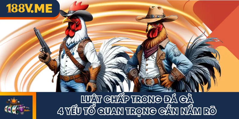 Luật chấp trong đá gà
