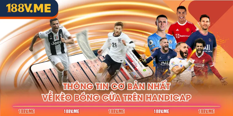 Thông tin cơ bản nhất về kèo bóng cửa trên Handicap