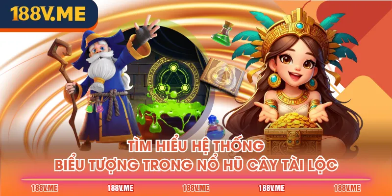 Tìm hiểu hệ thống biểu tượng trong Nổ Hũ Cây Tài Lộc